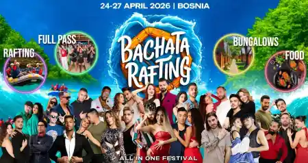 Bachata Rafting 2026 - The Dance Adventure – bachata festival in Foča, Bosnia and Herzegovina