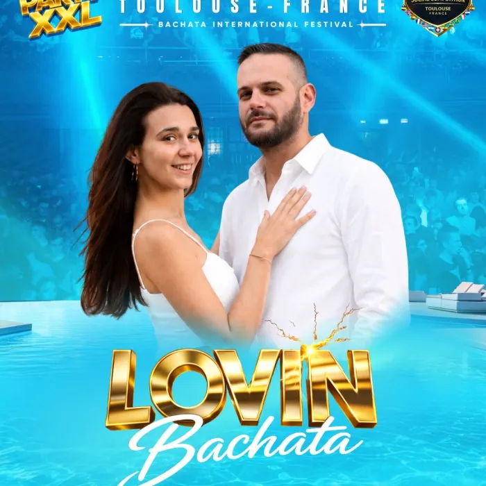 Dim & Laure, instructor at LOVIN BACHATA FESTIVAL 2026 🇫🇷 TOULOUSE🔥💦 POOL PARTY XXL💦🔥 3 NIGHTS & 3 DAYS🔥
